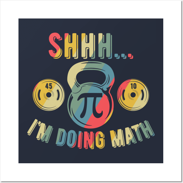 Shhh Im Doing Math Weight Lifting Gym Lover Motivation Gymer Wall Art by Gaming champion